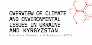 Climate and Environmental Challenges in Ukraine and Kyrgyzstan: An Overview by Austausch e.V.
