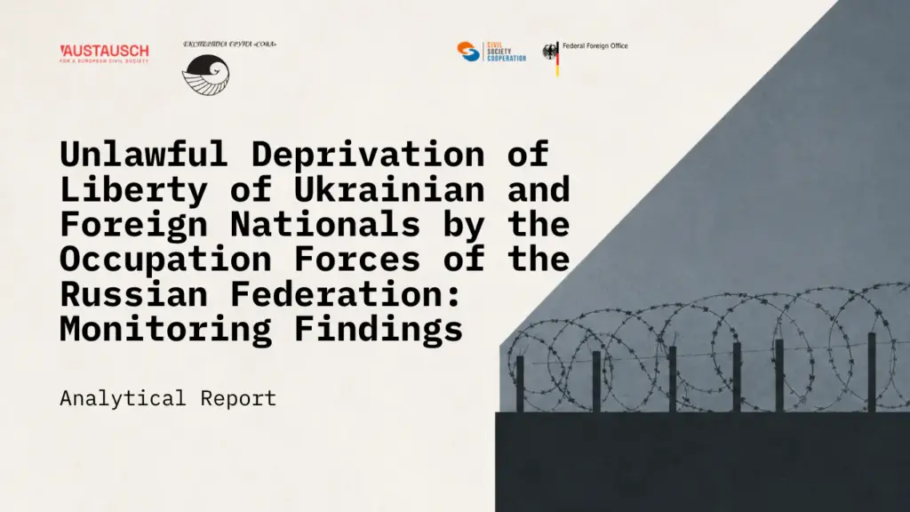 Unlawful Deprivation of Liberty of Ukrainian and Foreign Nationals by the Occupation Forces of the Russian Federation: Monitoring Findings